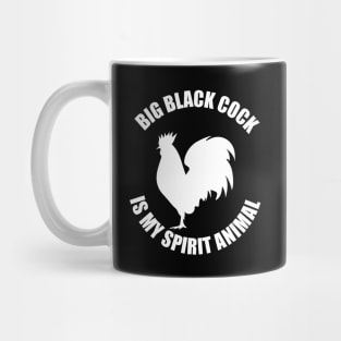 Big Black Cock Is My Spirit Animal Mug